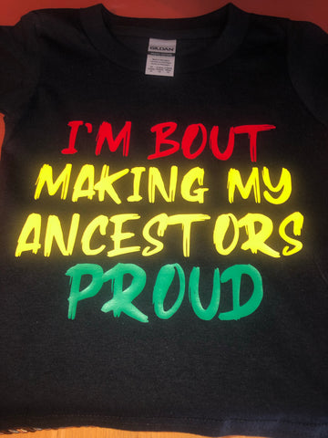 I’m Bout Making My Ancestors Proud